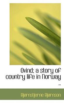 Paperback Ovind; A Story of Country Life in Norway .. Book