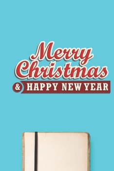Paperback Merry Christmas and Happy New Year: Lined Notebook / Journal Gift, 120 Pages, 6x9, Soft Cover, Matte Finish Book