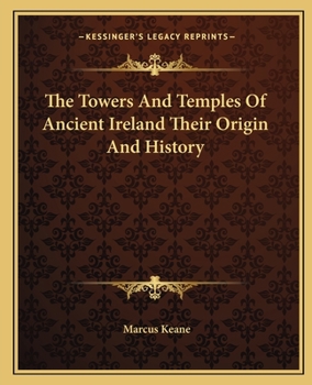 Paperback The Towers And Temples Of Ancient Ireland Their Origin And History Book