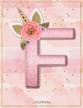 Unicorn Monogram Dot Grid Bullet Journal Notebook - Cute Unicorn Personalized Journal Diary with Dotted Pages - Letter F: My Unicorn Journal