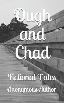 Paperback Ough and Chad: Fictional Tales Book