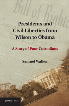 Paperback Presidents and Civil Liberties from Wilson to Obama: A Story of Poor Custodians Book