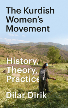 Paperback The Kurdish Women's Movement: History, Theory, Practice Book