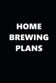 Paperback 2020 Weekly Planner Funny Humorous Home Brewing Plans 134 Pages: 2020 Planners Calendars Organizers Datebooks Appointment Books Agendas Book