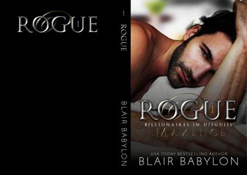 Rogue - Book #1 of the Billionaires in Disguise: Maxence