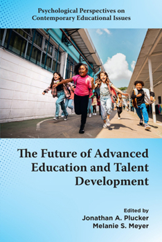 Hardcover The Future of Advanced Education and Talent Development Book