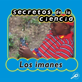 Paperback Secretos de la Ciencia Los Imanes: Magnets [Spanish] Book