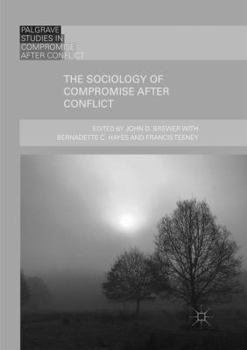 Paperback The Sociology of Compromise After Conflict Book