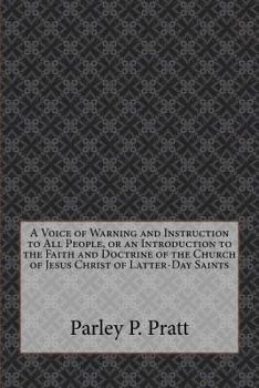 Paperback A Voice of Warning and Instruction to All People, or an Introduction to the Faith and Doctrine of the Church of Jesus Christ of Latter-Day Saints Book