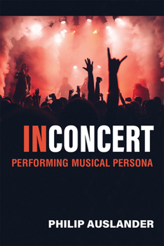 Hardcover In Concert: Performing Musical Persona Book