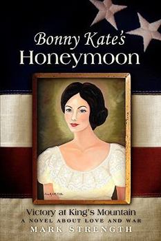 Paperback Bonny Kate's Honeymoon: Victory at King's Mountain Book