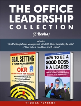 Paperback The Office Leadership Collection (2 Books): Includes: "Goal Setting & Team Management with OKR (Objectives & Key Results)" + "How to be a Good Boss an Book