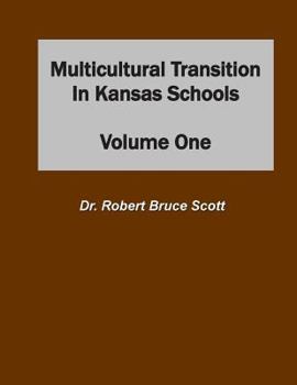 Paperback Multicultural Transition in Kansas Schools: Volume One Book