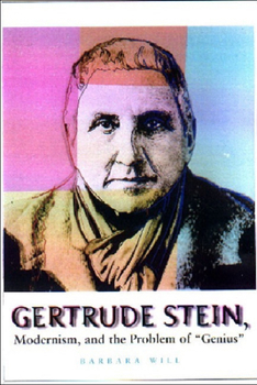 Hardcover Gertrude Stein, Modernism, and the Problem of 'Genius' Book