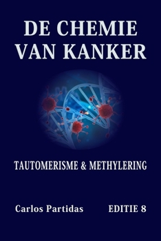 Paperback de Chemie Van Kanker: Tautomerisme & Methylering [Dutch] Book