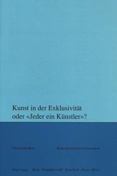 Paperback Kunst in Der Exklusivitaet Oder «Jeder Ein Kuenstler»?: Herausgegeben Von Maja Svilar [German] Book