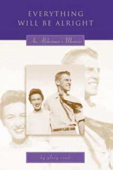 Paperback Everything Will Be Alright: An Alzheimer's Memoir Book