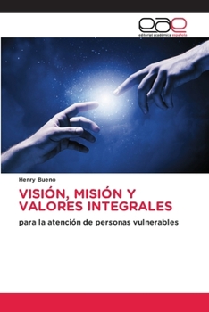 Visión, Misión Y Valores Integrales (Spanish Edition)