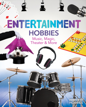 Library Binding Entertainment Hobbies: Music, Magic, Theater & More: Music, Magic, Theater & More Book