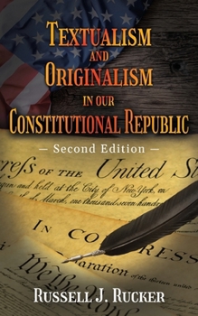 Paperback Textualism and Originalism in our Constitutional Republic: Second Edition Book