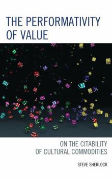 Hardcover Performativity of Value: On the Citability of Cultural Commodities Book