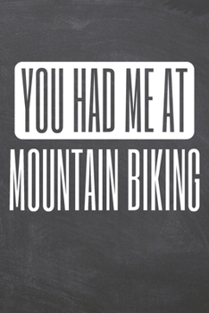 Paperback You Had Me At Mountain Biking: Mountain Biking Notebook, Planner or Journal - Size 6 x 9 - 110 Dot Grid Pages - Office Equipment, Supplies & Gear -Fu Book