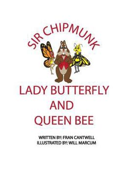 Hardcover Sir Chipmunk, Lady Butterfly and Queen Bee Book