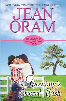 The Cowboy's Secret Wish - Book #2 of the Cowboys of Sweetheart Creek, Texas