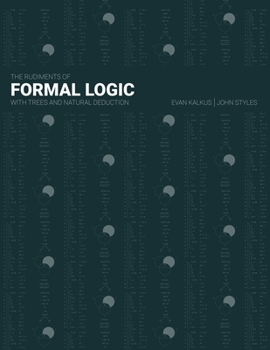 Hardcover The Rudiments of Formal Logic: With Trees and Natural Deduction Book