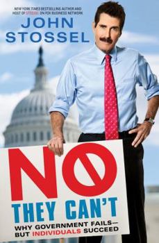 Hardcover No, They Can't: Why Government Fails-But Individuals Succeed Book