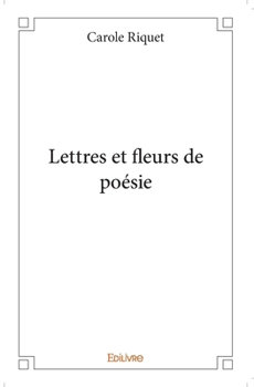 Paperback Lettres et fleurs de poésie [French] Book