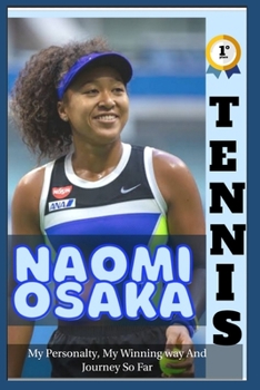 Paperback Tennis: And Naomi Osaka - My Personality, My Winning Way And Journey So Far Book