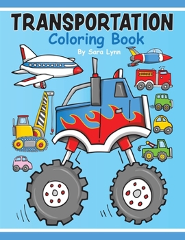 Paperback Transportation Coloring Book: Transportation Coloring Book for Kids and Toddlers Ages 2-6 - Cars and Trucks Preschool Coloring Activity Book (for Bo Book