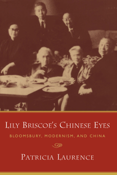 Paperback Lily Briscoe's Chinese Eyes: Bloomsbury, Modernism, and China Book