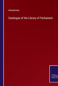 Catalogue of the Library of Parliament