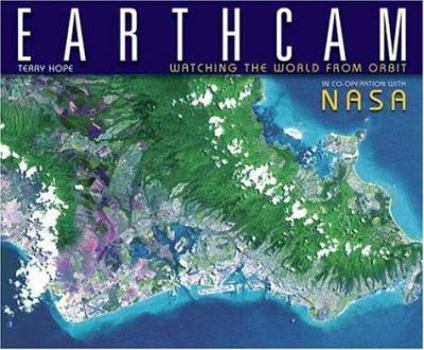 Hardcover Earthcam: Watching the World from Orbit Book