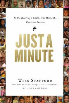 Hardcover Just a Minute: In the Heart of a Child, One Moment... Can Last Forever Book