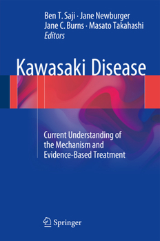 Hardcover Kawasaki Disease: Current Understanding of the Mechanism and Evidence-Based Treatment Book