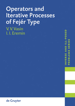 Hardcover Operators and Iterative Processes of Fejér Type: Theory and Applications Book