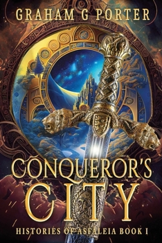 Paperback Conqueror's City: Histories of Asfáleia Book One Book