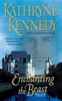 Enchanting the Beast - Book #3 of the Relics of Merlin