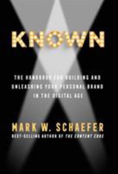 Hardcover Known: The Handbook for Building and Unleashing Your Personal Brand in the Digital Age Book