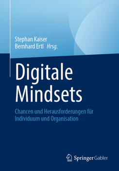 Paperback Digitale Mindsets: Chancen Und Herausforderungen Für Individuum Und Organisation [German] Book