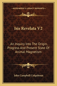 Paperback Isis Revelata V2: An Inquiry Into The Origin, Progress And Present State Of Animal Magnetism Book