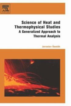 Hardcover Science of Heat and Thermophysical Studies: A Generalized Approach to Thermal Analysis Book