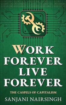 Paperback Work Forever, Live Forever: The Caspels of Capitalism Book