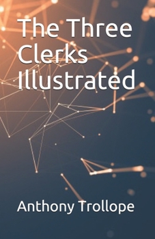 Paperback The Three Clerks Illustrated Book