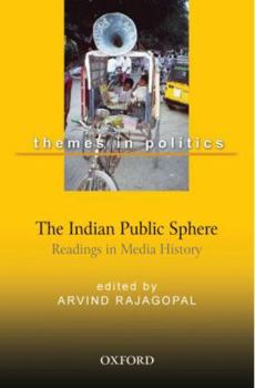 Hardcover The Indian Public Sphere: Readings in Media History Book