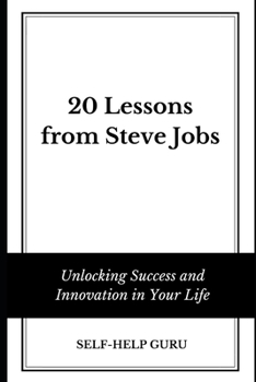 Paperback 20 Lessons from Steve Jobs: Unlocking Success and Innovation in Your Life Book