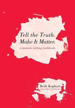 Paperback Tell the Truth. Make It Matter: A memoir writing workbook Book